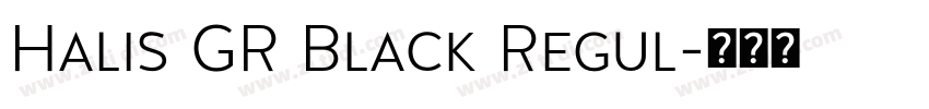Halis GR Black Regul字体转换 Halis GR Black Regul字体转换